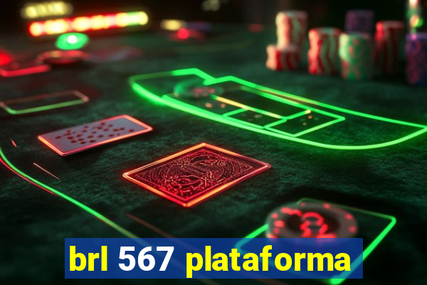 brl 567 plataforma