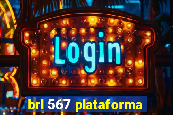 brl 567 plataforma