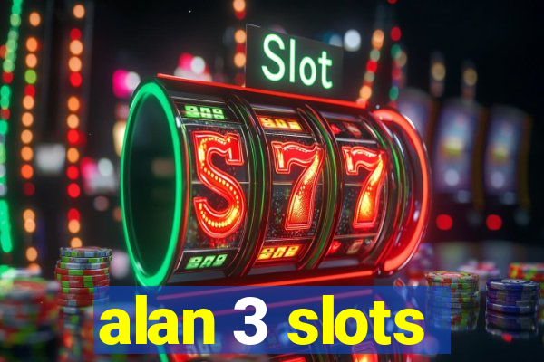 alan 3 slots