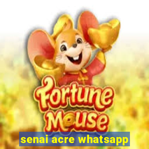 senai acre whatsapp