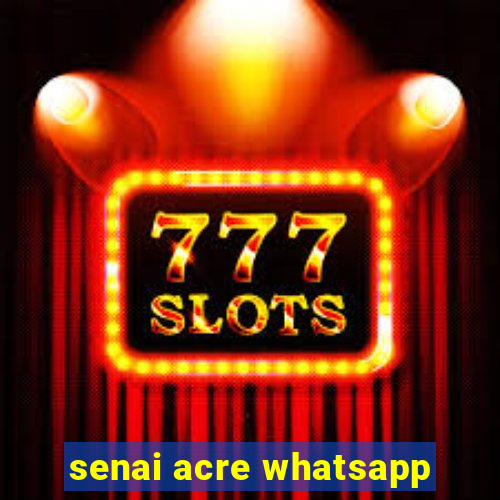 senai acre whatsapp