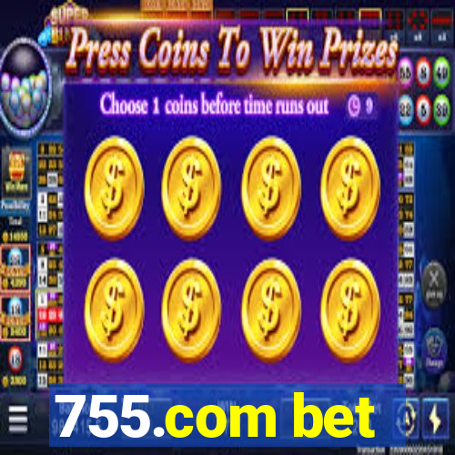 755.com bet