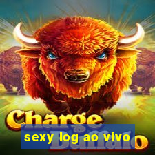 sexy log ao vivo