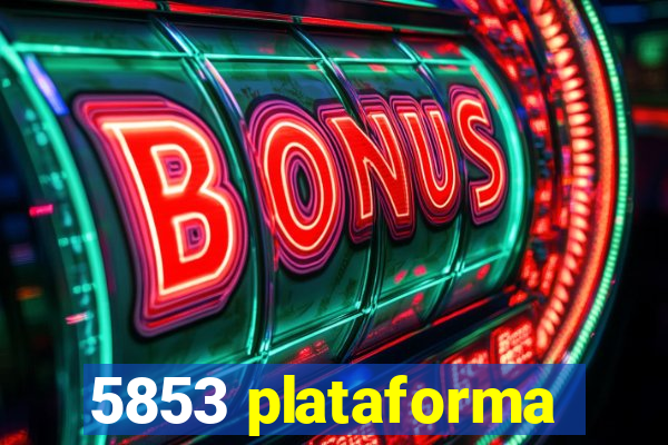 5853 plataforma