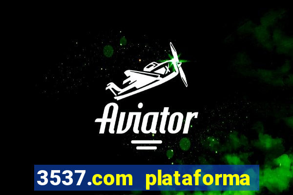 3537.com plataforma de jogos