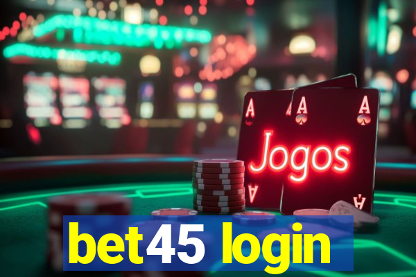 bet45 login