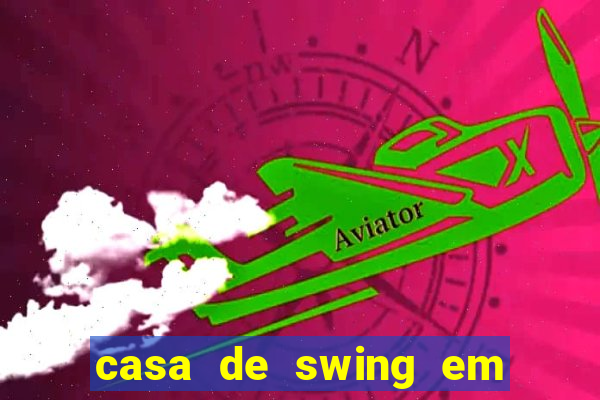 casa de swing em foz do iguacu