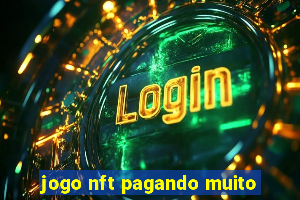 jogo nft pagando muito