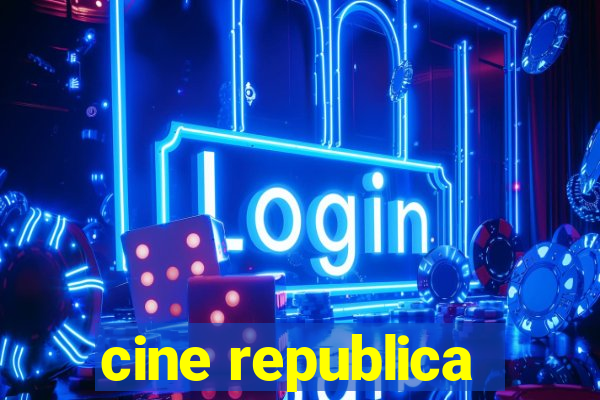 cine republica