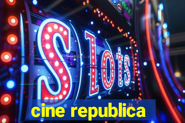 cine republica