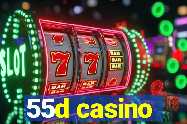 55d casino