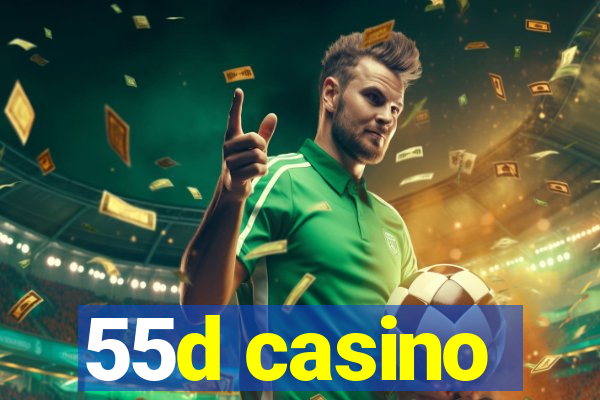 55d casino