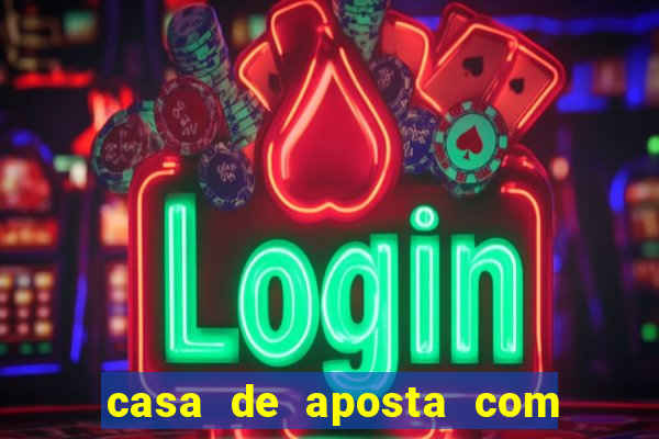 casa de aposta com bonus no cadastro