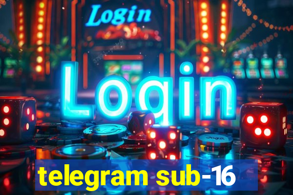 telegram sub-16