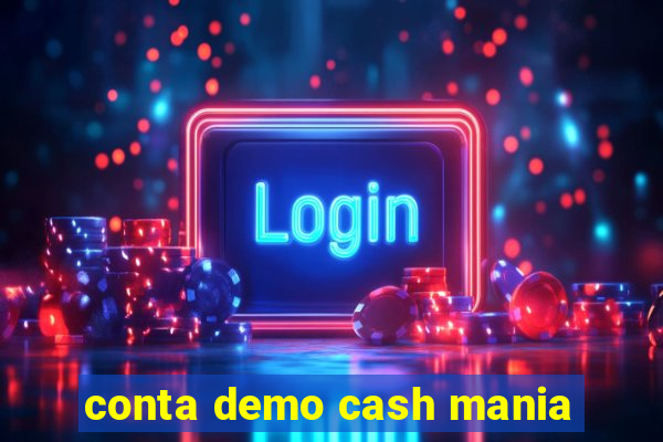 conta demo cash mania