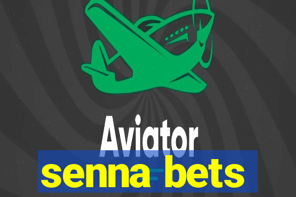 senna bets