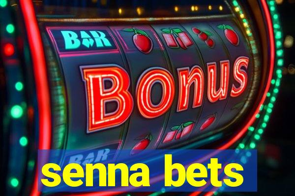 senna bets