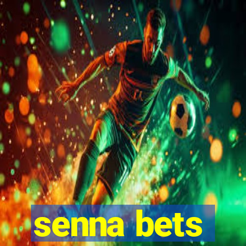 senna bets