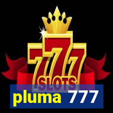 pluma 777