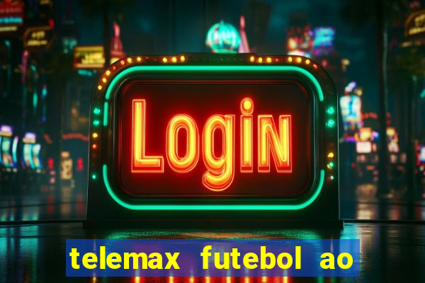 telemax futebol ao vivo gratis