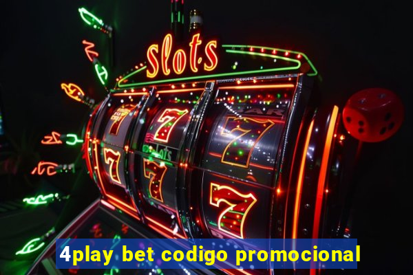 4play bet codigo promocional