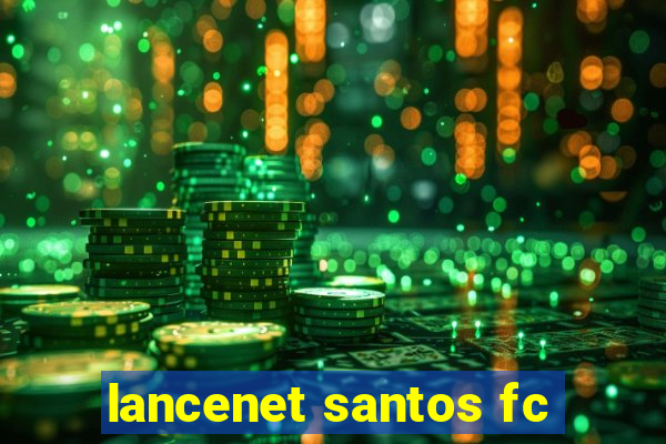 lancenet santos fc