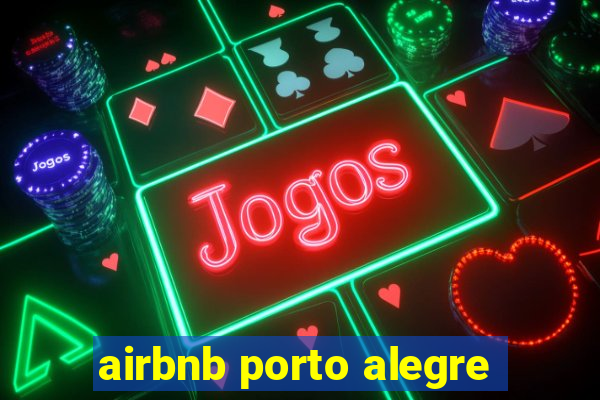 airbnb porto alegre