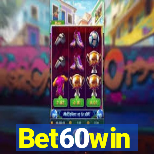 Bet60win