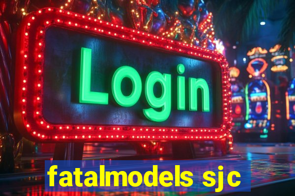 fatalmodels sjc