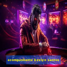 acompanhante kevlyn santos