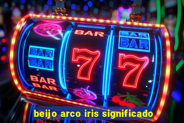 beijo arco iris significado