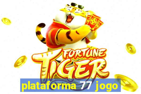 plataforma 77 jogo