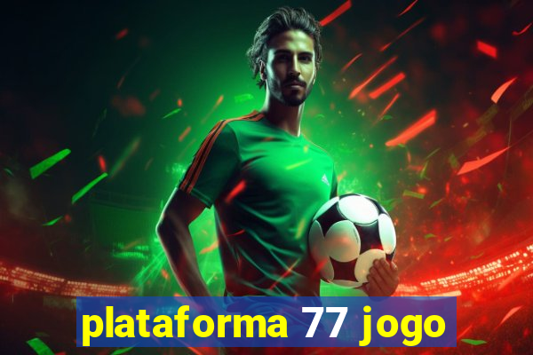 plataforma 77 jogo