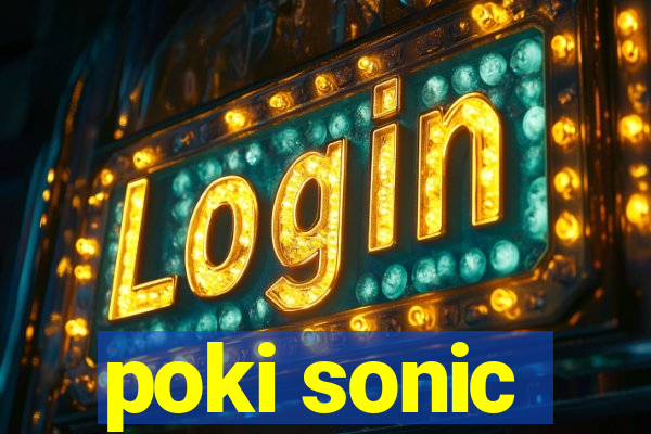 poki sonic