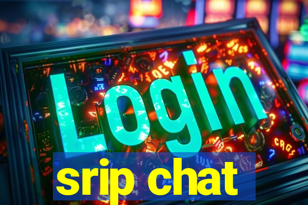 srip chat