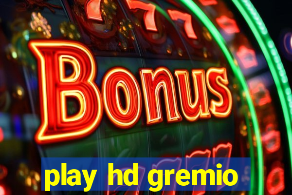 play hd gremio