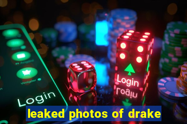 leaked photos of drake