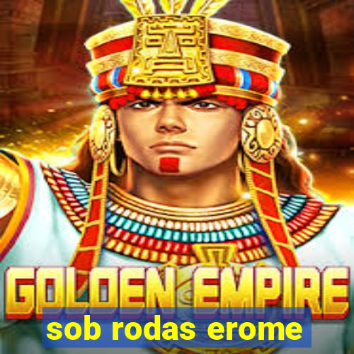 sob rodas erome