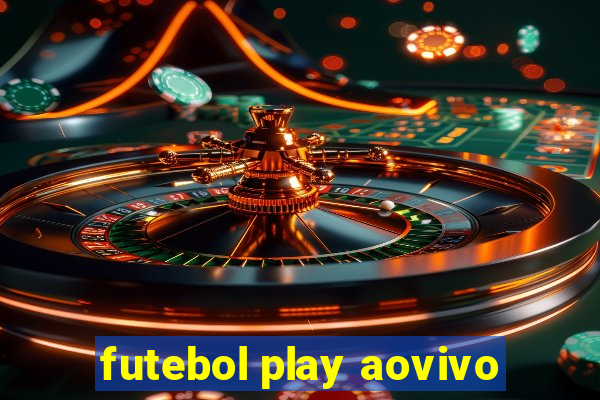 futebol play aovivo