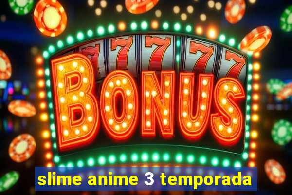 slime anime 3 temporada