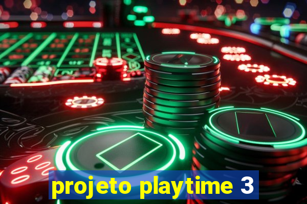 projeto playtime 3