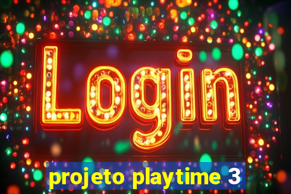 projeto playtime 3