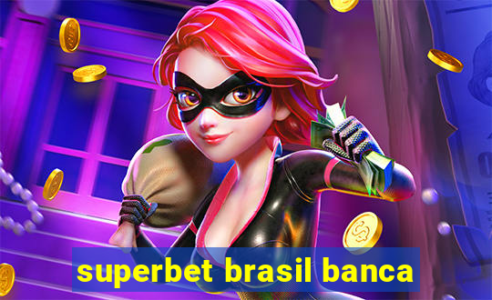 superbet brasil banca