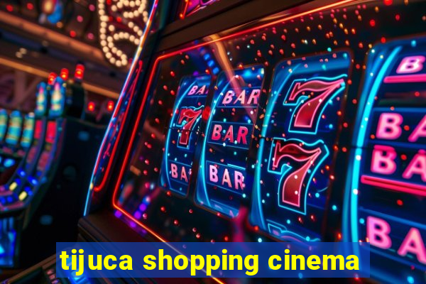 tijuca shopping cinema