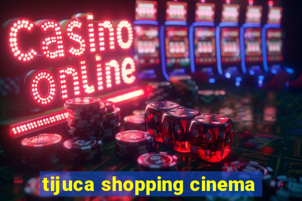 tijuca shopping cinema