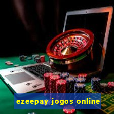 ezeepay jogos online