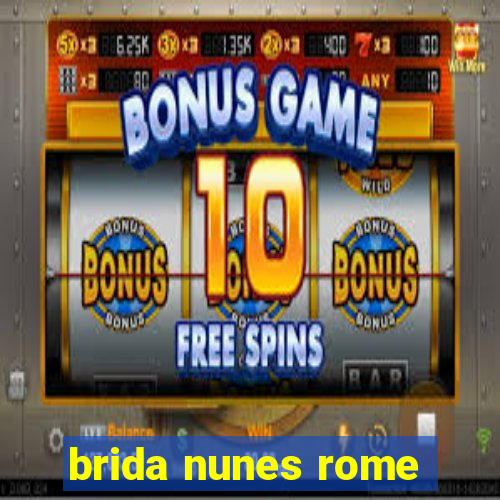 brida nunes rome