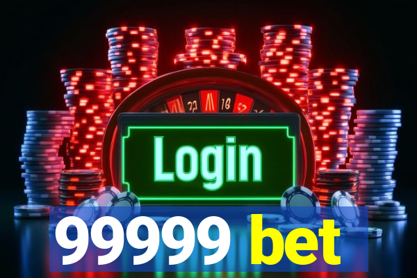 99999 bet