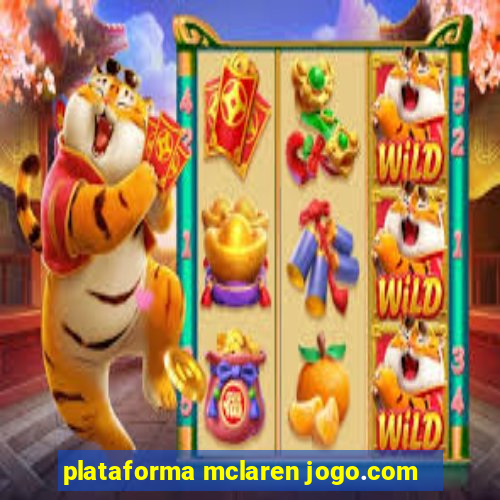 plataforma mclaren jogo.com