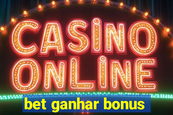 bet ganhar bonus